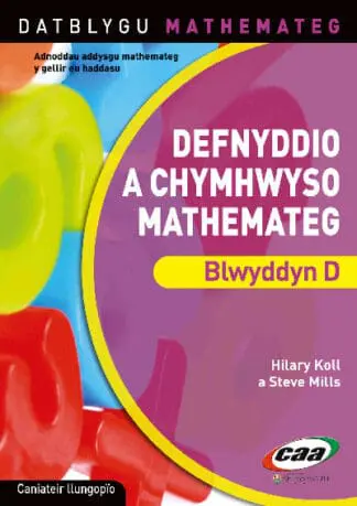 Datblygu Mathemateg: Defnyddio a Chymhwyso Mathemateg Blwyddyn D