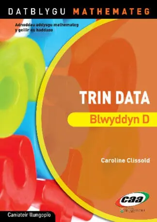 Datblygu Mathemateg: Trin Data – Blwyddyn D