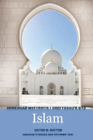 Arweiniad Myfyrwyr i Grefyddau’r Byd – Islam