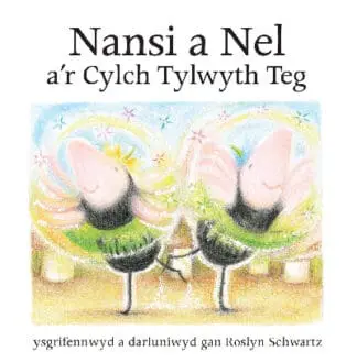 Cyfres Nansi a Nel: Nansi a Nel a’r Cylch Tylwyth Teg