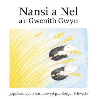 Cyfres Nansi a Nel: Nansi a Nel a’r Gwenith Gwyn