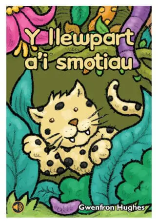 Llyfr Llafar a Phrint: Y Llewpart a’i Smotiau