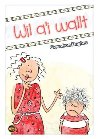 Llyfrau Llafar a Phrint: Wil a’i Wallt