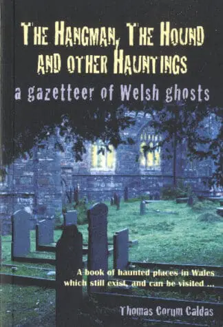 The Hangman, The Hound and Other Huntings – A Gazetteer of Welsh