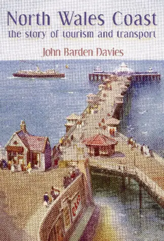 North Wales Coast – The Story of Tourism and Transport