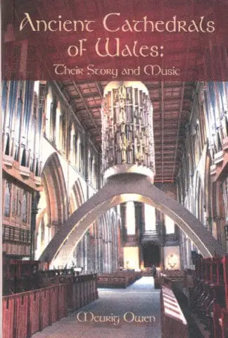 Ancient Cathedrals of Wales – Their Story and Music