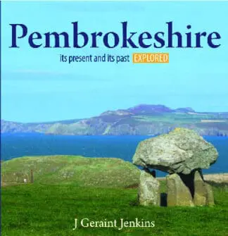 Compact Wales: Pembrokeshire – Its Present and Its past Explored