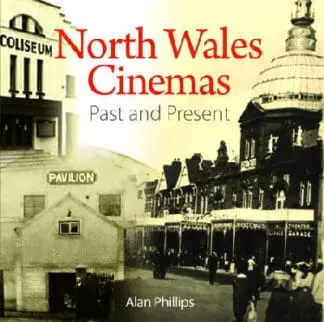 Compact Wales: North Wales Cinemas – Past and Present