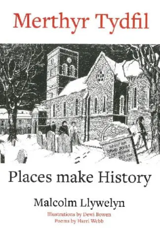 Merthyr Tydfil – Places Make History