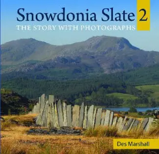 Compact Wales: Snowdonia Slate 2 – The Story with Photographs