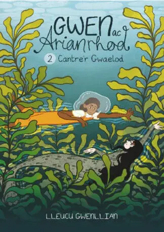 Gwen ac Arianrhod: 2. Cantre’r Gwaelod