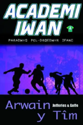 Academi Iwan: Arwain y Tîm