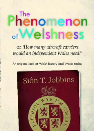 Phenomenon of Welshness, The – Or, ‘How Many Aircraft Carriers Would an Independent Wales Need?’