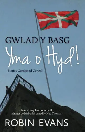 Gwlad y Basg – Yma o Hyd! Hanes Goroesiad Cenedl