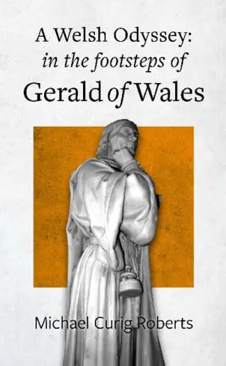 Welsh Odyssey, A – in the Footsteps of Gerald of Wales