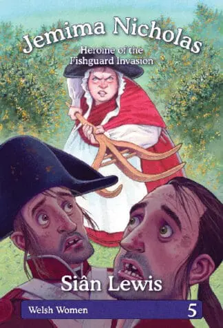 Welsh Women Series: 5. Jemima Nicholas – Heroine of the Fishguard Invasion