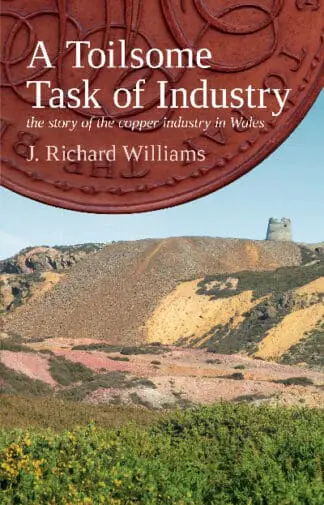 Toilsome Task of Industry, A – The Story of the Copper Industry in Wales