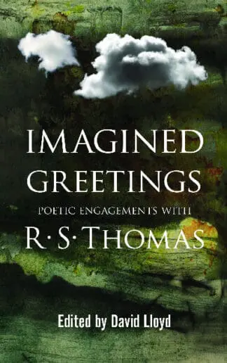 Imagined Greetings – Poetic Engagements with R. S. Thomas