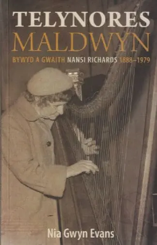 Telynores Maldwyn – Bywyd a Gwaith Nansi Richards 1888-1979