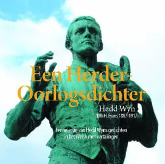 Compact Wales: Een Herder-Oorlogsdichter – Een Selectie Van Hedd Wyns Gedichten in Het Welsh Met Vertalingen