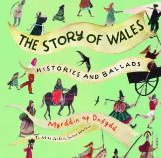 The Story of Wales – Histories and Ballads