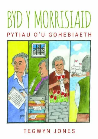 Byd y Morrisiaid – Pytiau o’u Gohebiaeth