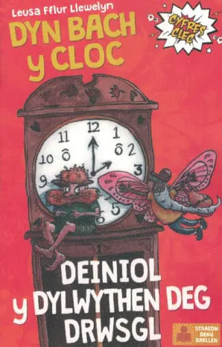 Cyfres Clec: 5. Dyn Bach y Cloc a Deiniol y Dylwythen Deg Drwsgl