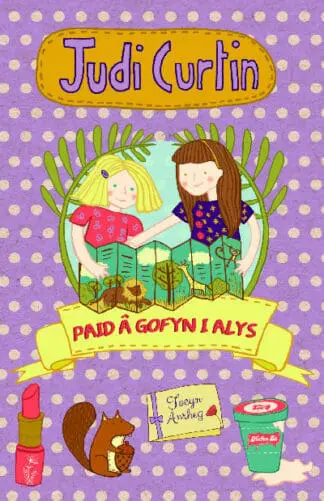 Cyfres Alys a Megan: 3. Paid â Gofyn i Alys