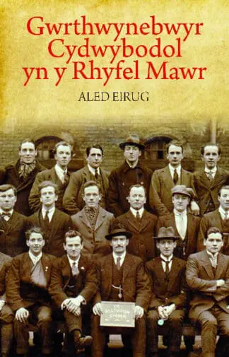 Gwrthwynebwyr Cydwybodol i’r Rhyfel Mawr