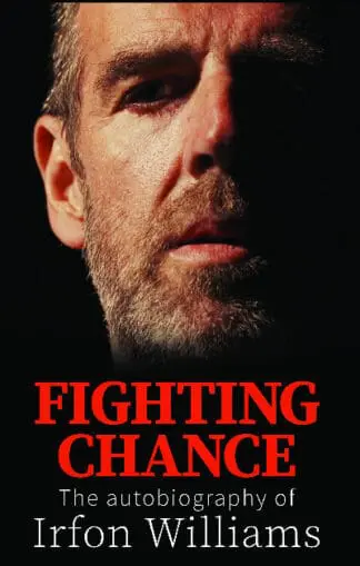 Fighting Chance – The Autobiography of Irfon Williams