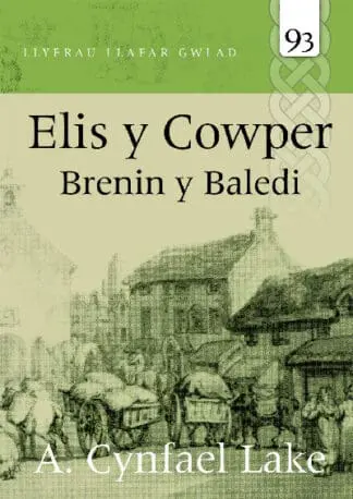 Llyfrau Llafar Gwlad: 93. Elis y Cowper – Brenin y Baledi