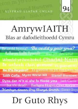 Llafar Gwlad: 94. Amrywiaith – Blas ar Dafodieithoedd Cymru