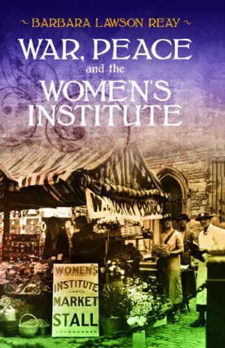 War, Peace and the Women’s Institute