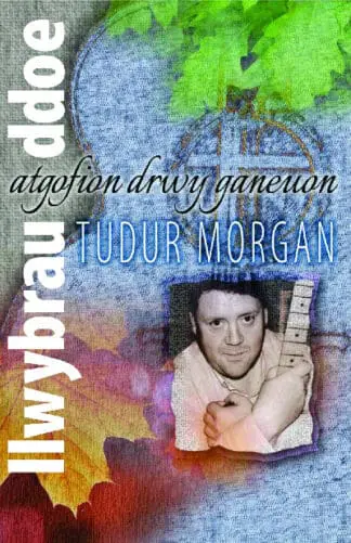 Atgofion drwy Ganeuon: Llwybrau Ddoe