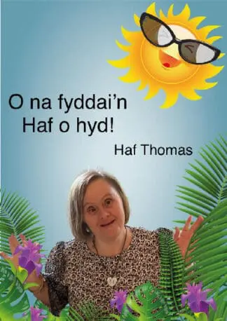 O na fyddai’n Haf o hyd!