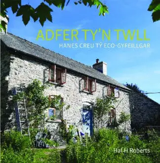 Adfer Ty’n Twll – Hanes Creu Tŷ Eco-Gyfeillgar