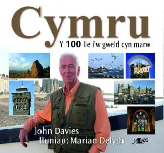 Cymru – Y 100 Lle i’w Gweld Cyn Marw