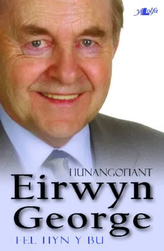 Fel Hyn y Bu – Hunangofiant Eirwyn George