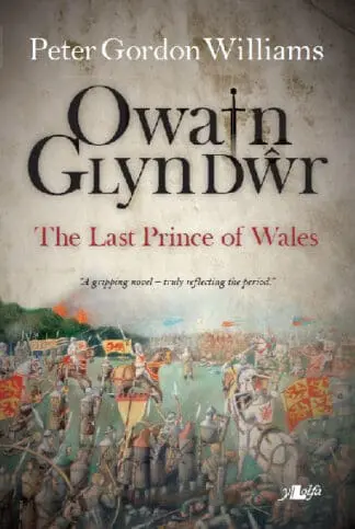 Owain Glyn Dŵr – The Last Prince of Wales