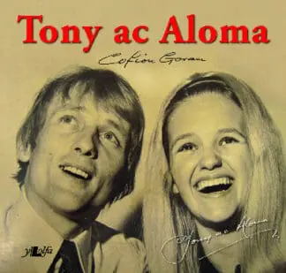 Tony ac Aloma – Cofion Gorau