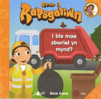 Rapsgaliwn – I Ble Mae Sbwriel yn Mynd? Raplyfr 3