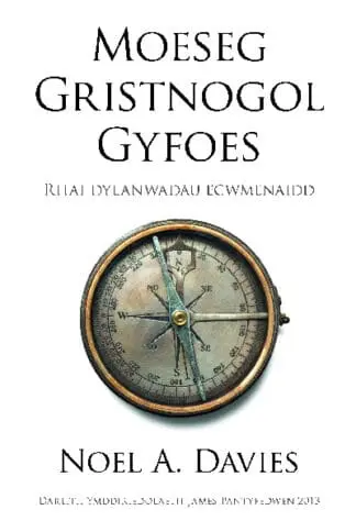 Moeseg Gristnogol Gyfoes – Rhai Dylanwadau Ecwmenaidd