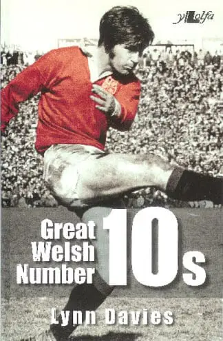 Great Welsh No. 10s – Welsh Fly-Halves 1947-1999