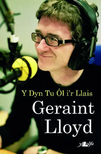 Geraint Lloyd – Y Dyn Tu Ôl i’r Llais