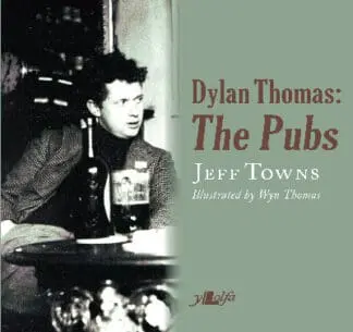 Dylan Thomas – The Pubs