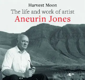Harvest Moon – The Life and Work of Artist Aneurin Jones
