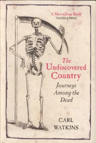 The Undiscovered Country – Journeys Among the Dead