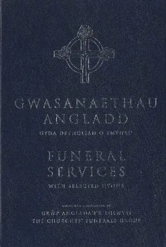 Gwasanaethau Angladd gyda Detholiad o Emynau/Funeral Services with Selected Hymns