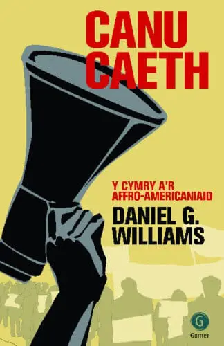 Canu Caeth – Y Cymry a’r Affro-Americaniaid