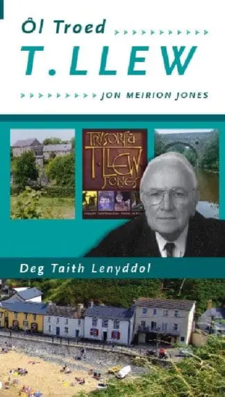 Ôl Troed T. Llew – Deg Taith Lenyddol